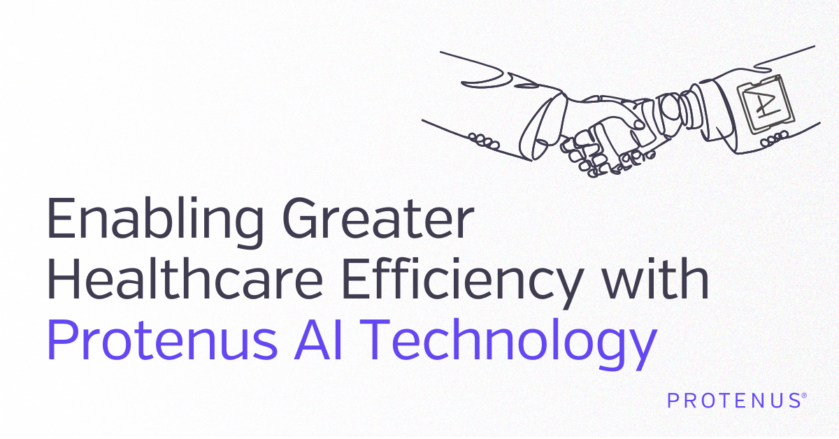 Enabling Greater Healthcare Efficiency with Protenus AI Technology