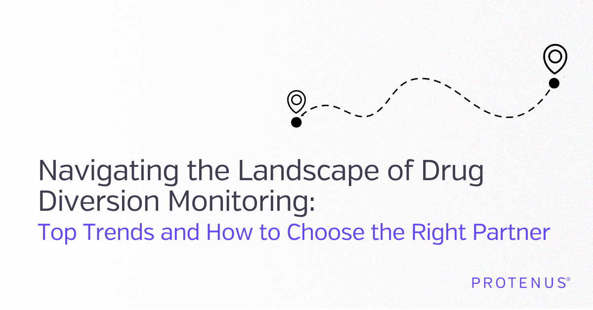 Navigating the Landscape of Drug Diversion Monitoring: Top Trends and How to Choose the Right Partner