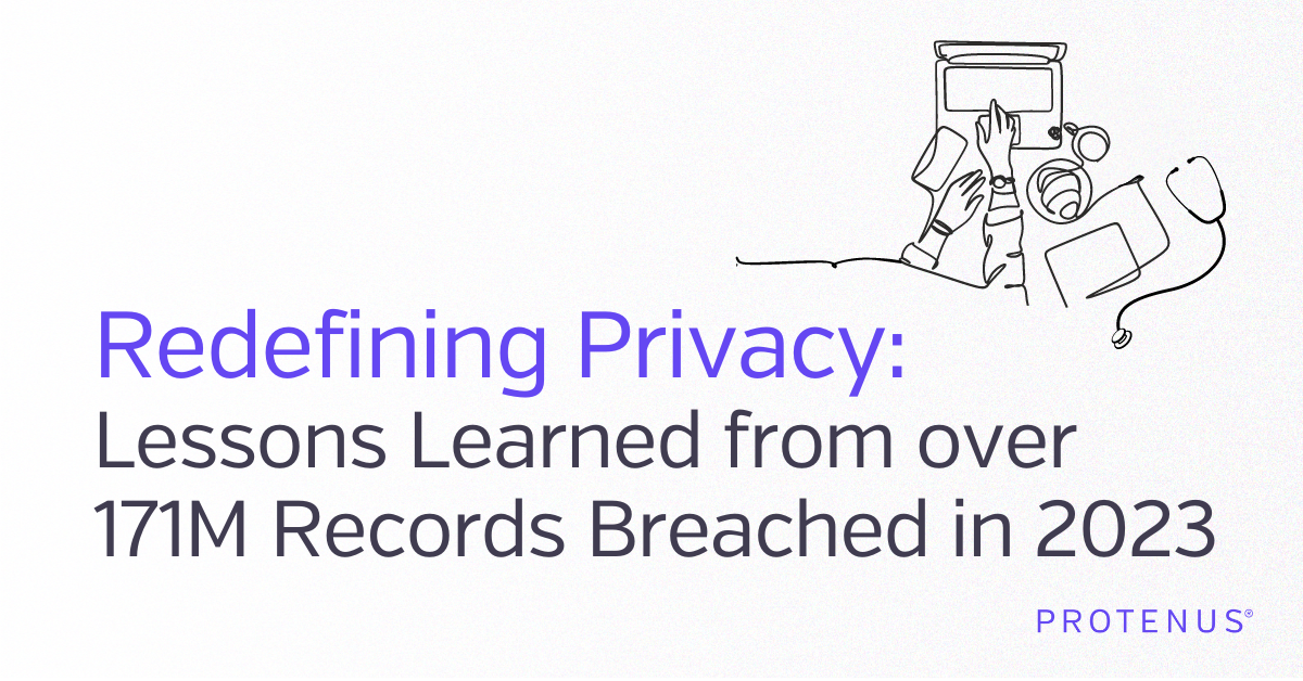 Redefining Privacy Blog Cover Image - Lessons Learned from Over 171 M Records Breached